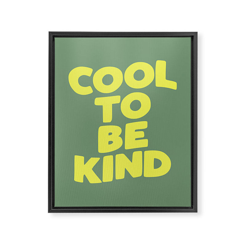 Cool to Be Kind Framed Canvas Print Gallery Image 8