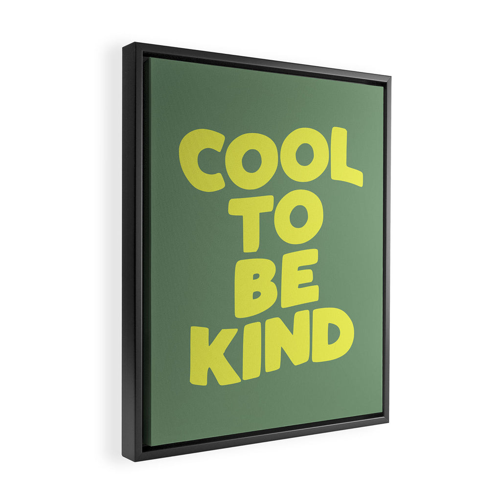 Cool to Be Kind Framed Canvas Print Gallery Image 2