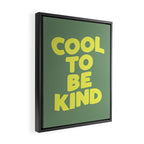Cool to Be Kind Framed Canvas Print Gallery Image 2