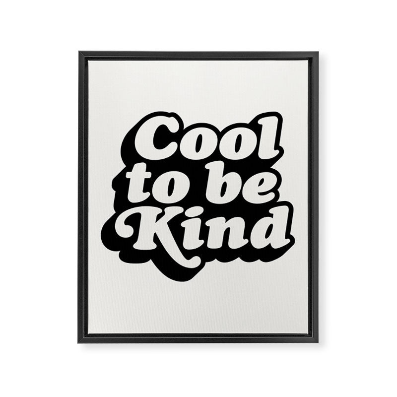 Cool to Be Kind Framed Canvas Print Gallery Image 8