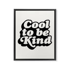 Cool to Be Kind Framed Canvas Print Gallery Image 8