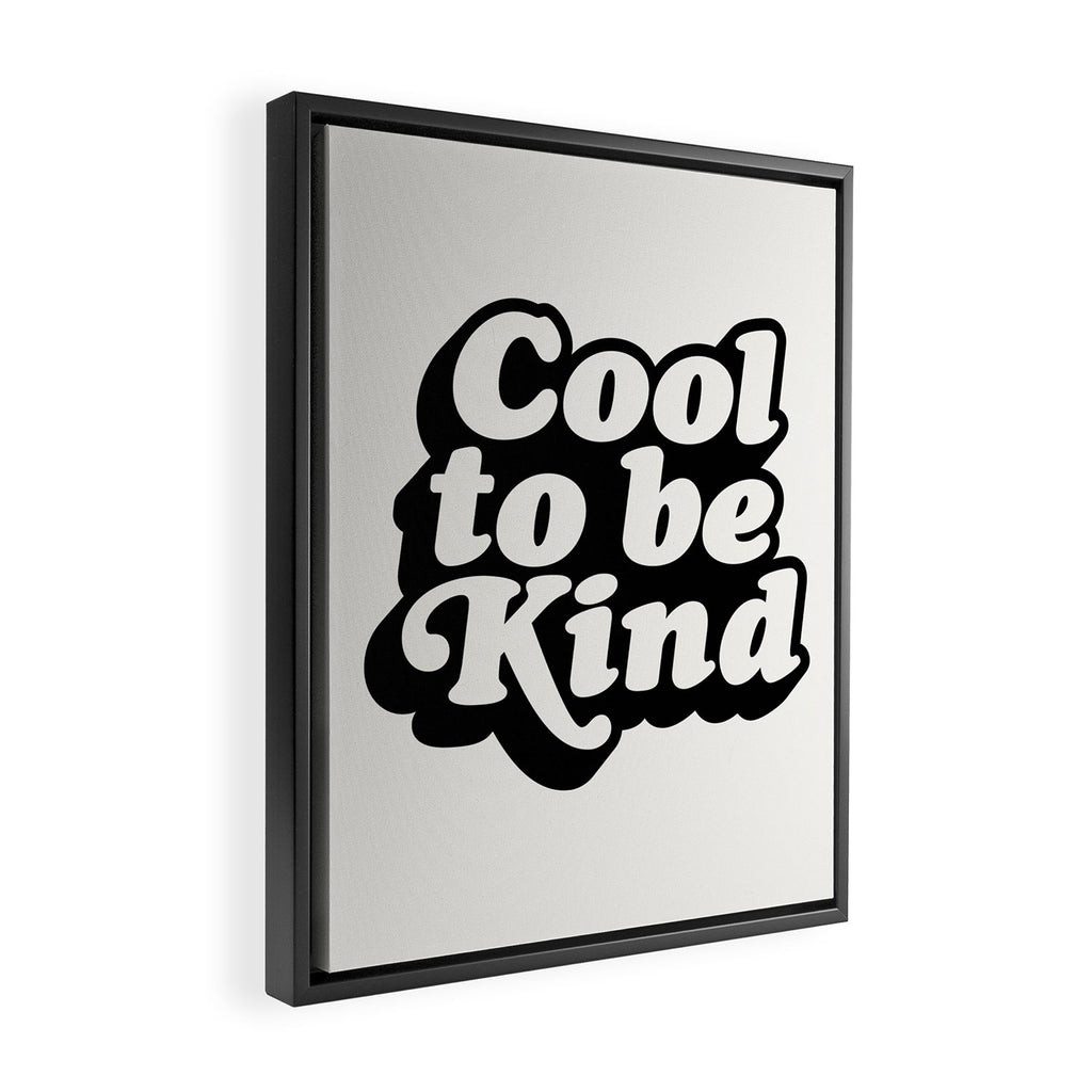 Cool to Be Kind Framed Canvas Print Gallery Image 2