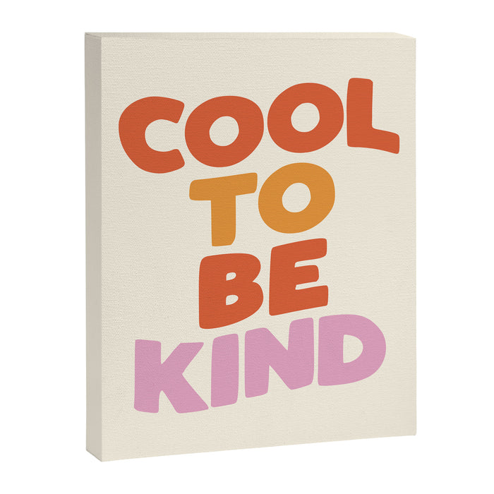Cool to Be Kind Canvas Print Gallery Image 1