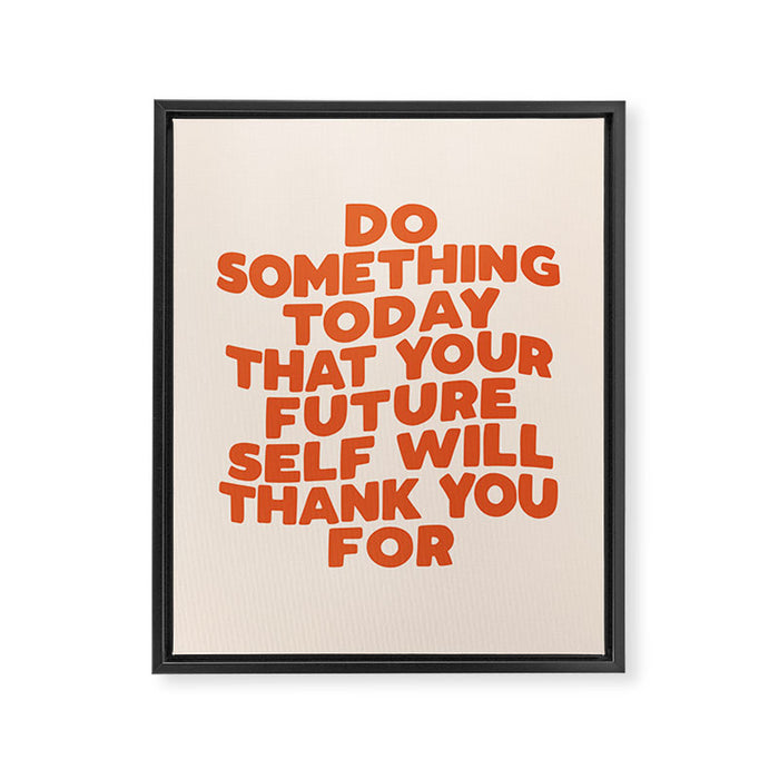 Do Something Today That Your Future Self Will Thank You For in Orange Framed Canvas Print Gallery Image 1