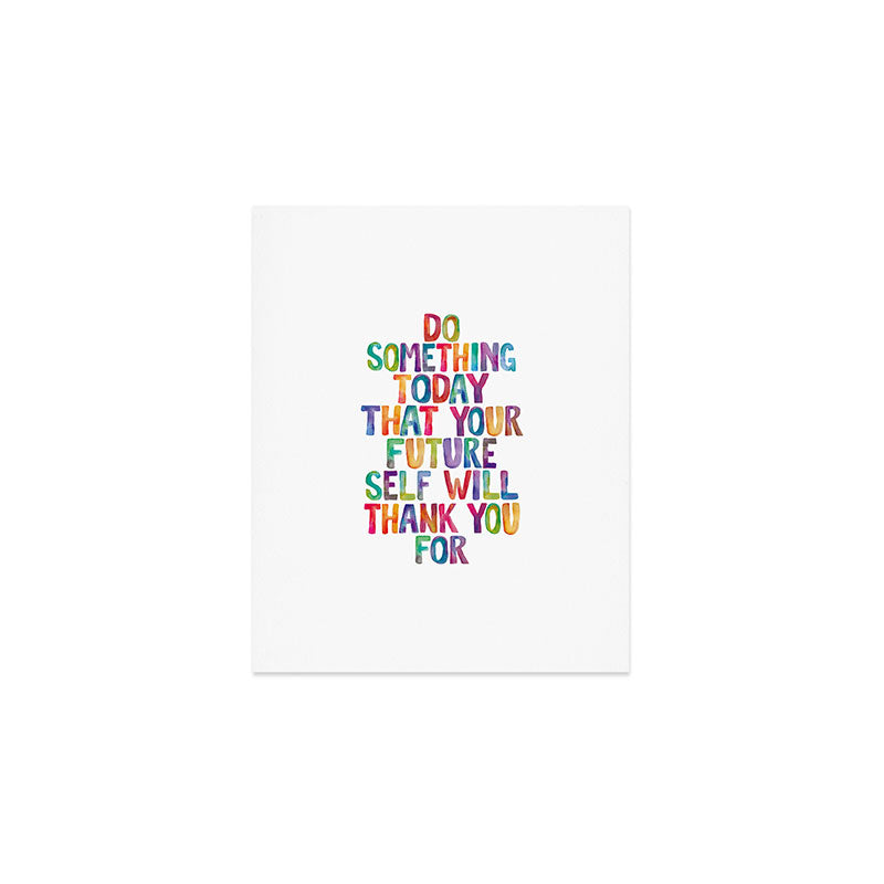 Do Something Today That Your Future Self Will Thank You For in Rainbow Watercolors Art Print Gallery Image 1
