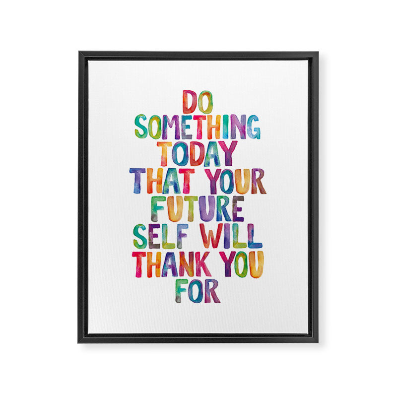 Do Something Today That Your Future Self Will Thank You For in Rainbow Watercolors Framed Canvas Print Gallery Image 8