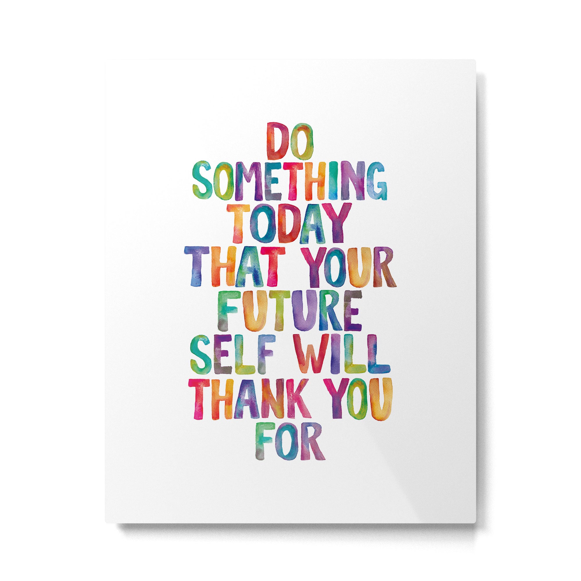 Do Something Today That Your Future Self Will Thank You For in Rainbow Watercolors Metal Print Gallery Image 6