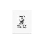 Don't Be Like the Rest of them Darling black-white typography poster black and white wall home decor Art Print Gallery Image 1
