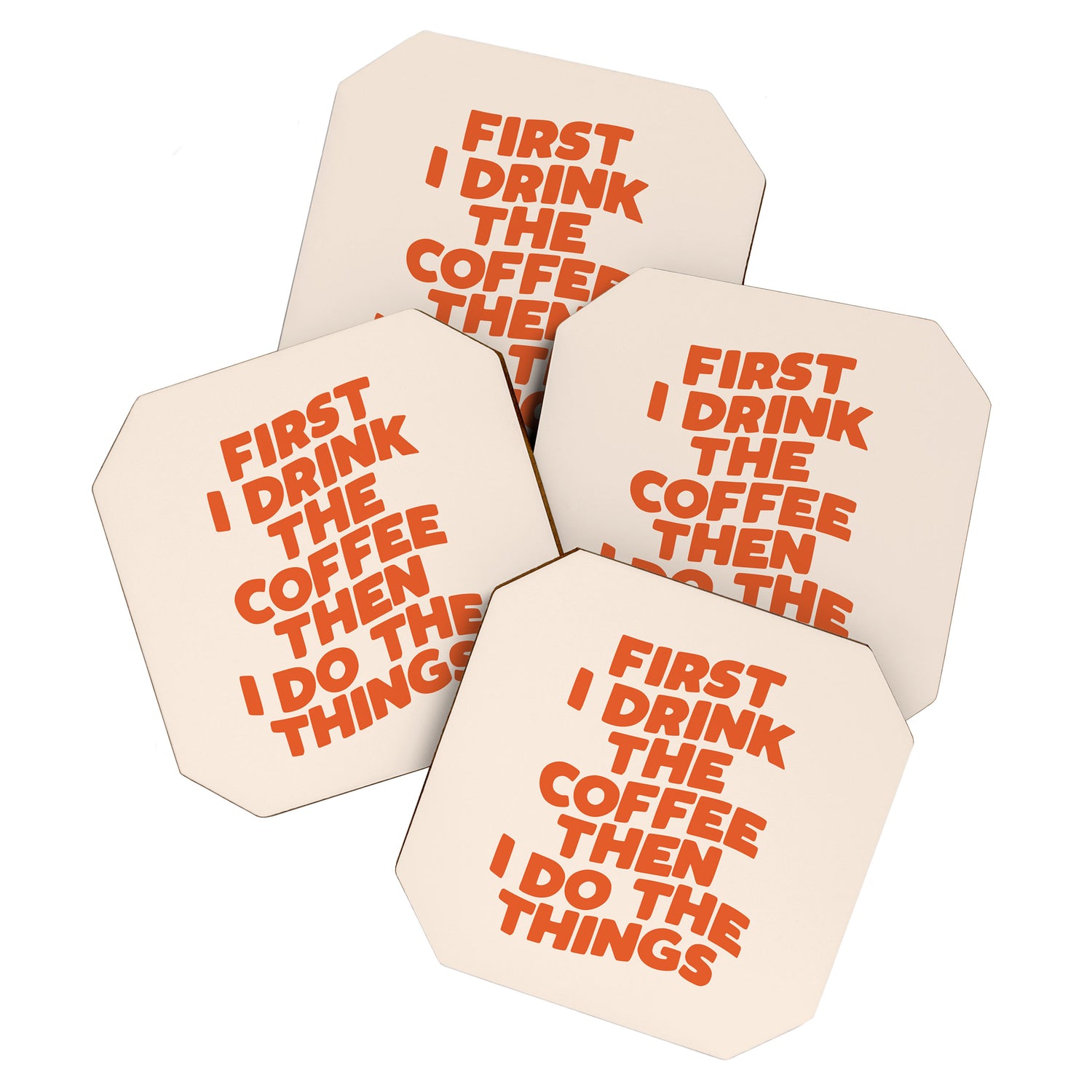 First I Drink The Coffee Then I Do The Things Coaster Gallery Image 1