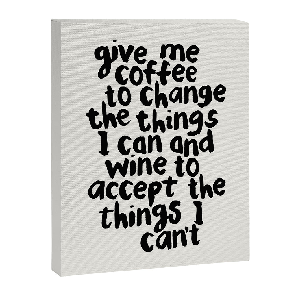 Give Me Coffee to Change the Things I Can and Wine to Accept the Things I Can't Canvas Print Gallery Image 8