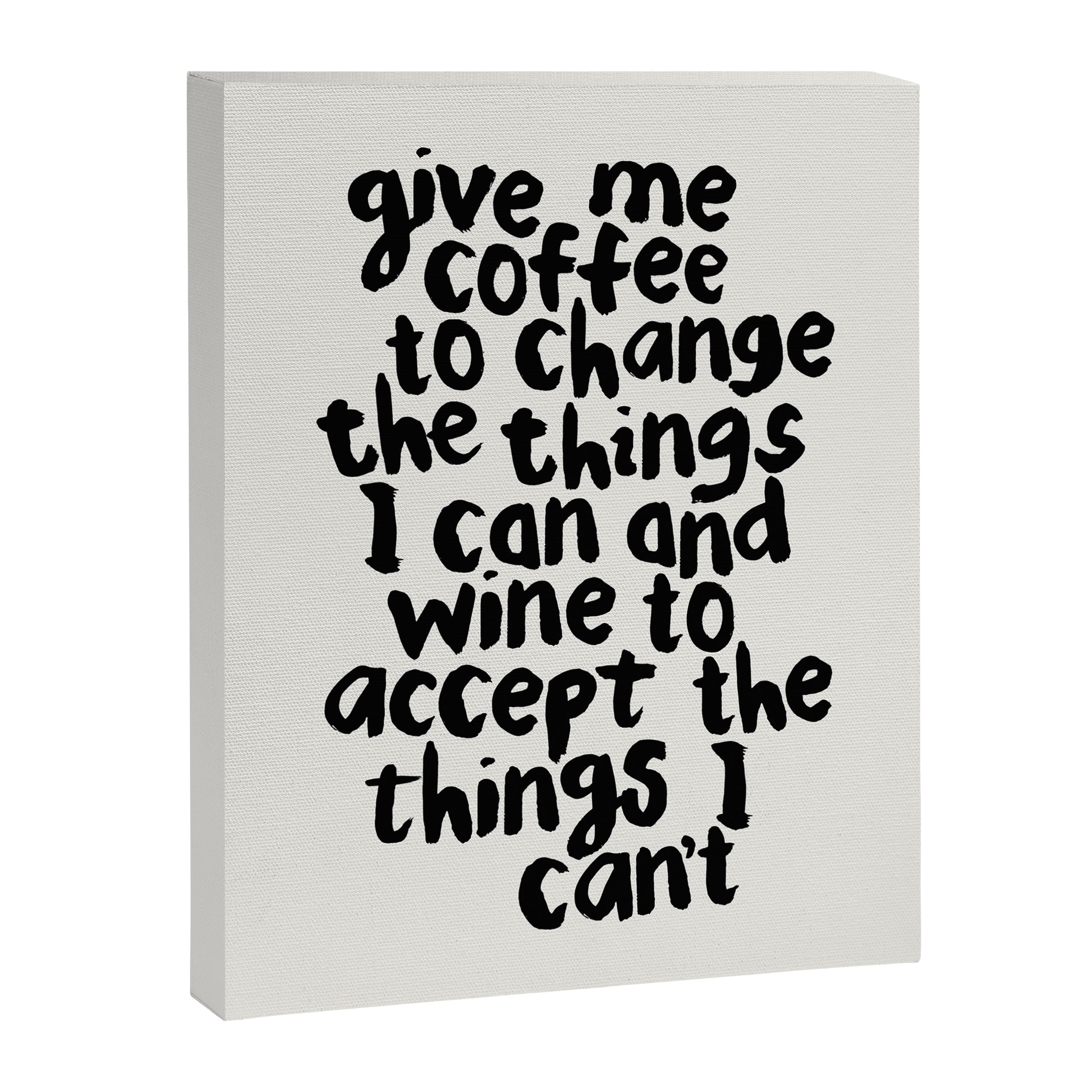 Give Me Coffee to Change the Things I Can and Wine to Accept the Things I Can't Canvas Print Gallery Image 8