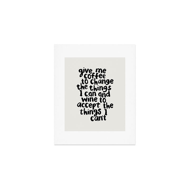 Give Me Coffee to Change the Things I Can and Wine to Accept the Things I Can't Art Print Gallery Image 1