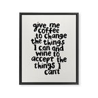 Give Me Coffee to Change the Things I Can and Wine to Accept the Things I Can't Framed Canvas Print Gallery Image 8