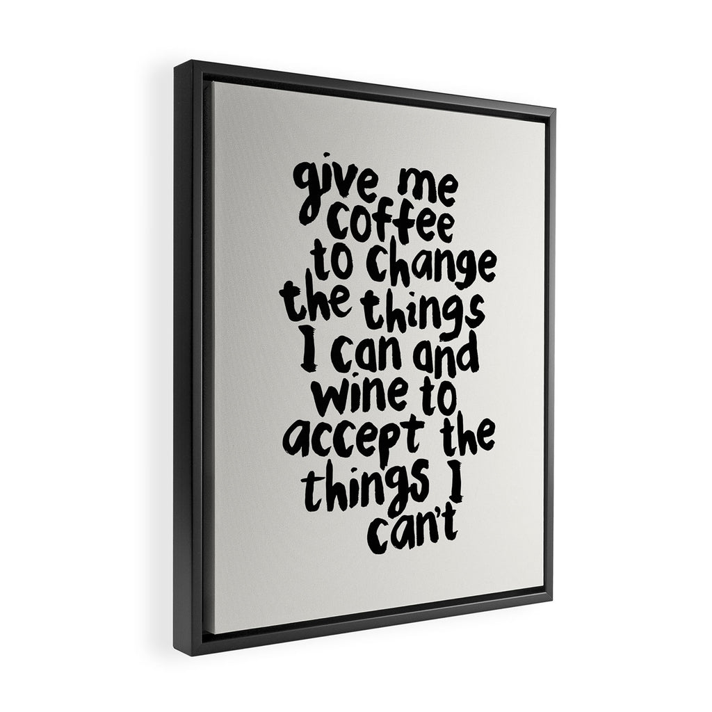 Give Me Coffee to Change the Things I Can and Wine to Accept the Things I Can't Framed Canvas Print Gallery Image 2