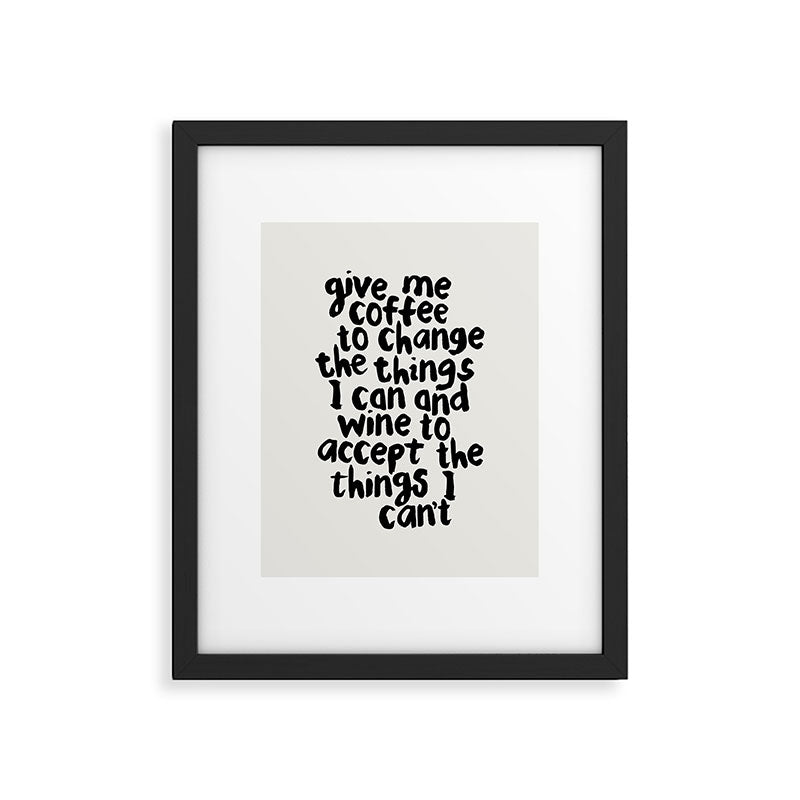 Give Me Coffee to Change the Things I Can and Wine to Accept the Things I Can't Framed Art Print Gallery Image 6