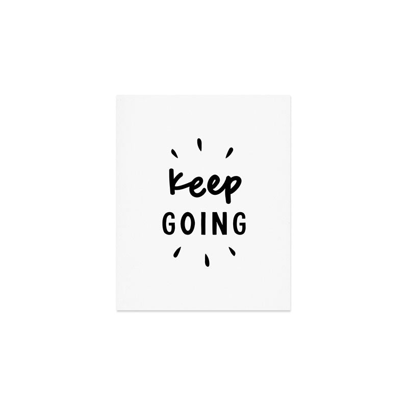 Keep Going positive black and white typography inspirational motivational home wall bedroom decor Art Print Gallery Image 1