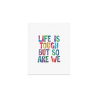 Life is Tough But So Are We rainbow watercolor typography design Art Print Gallery Image 1