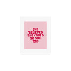 She Believed She Could So She Did in Pink Art Print Gallery Image 1