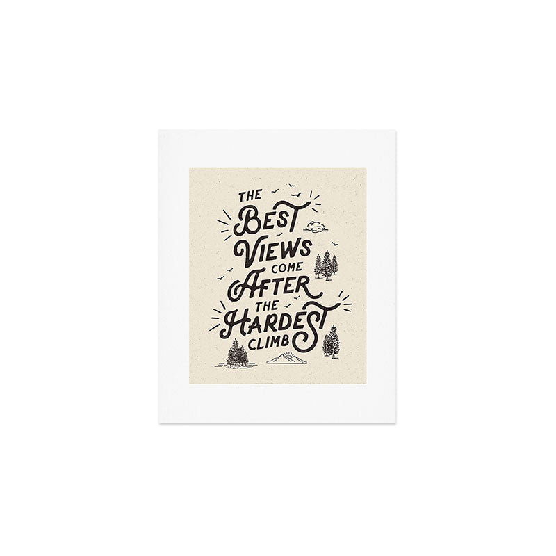The Best Views Come After The Hardest Climb monochrome typography poster Art Print Gallery Image 1