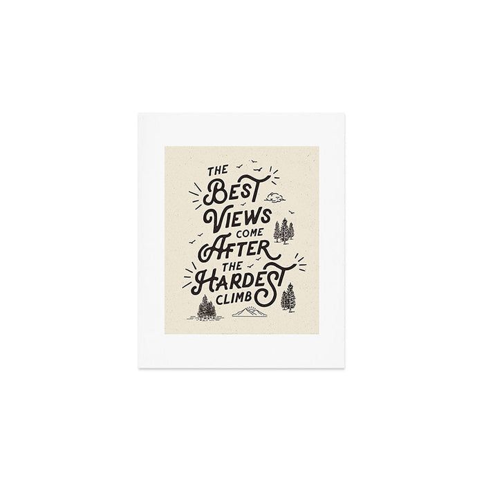 The Best Views Come After The Hardest Climb monochrome typography poster Art Print Gallery Image 1