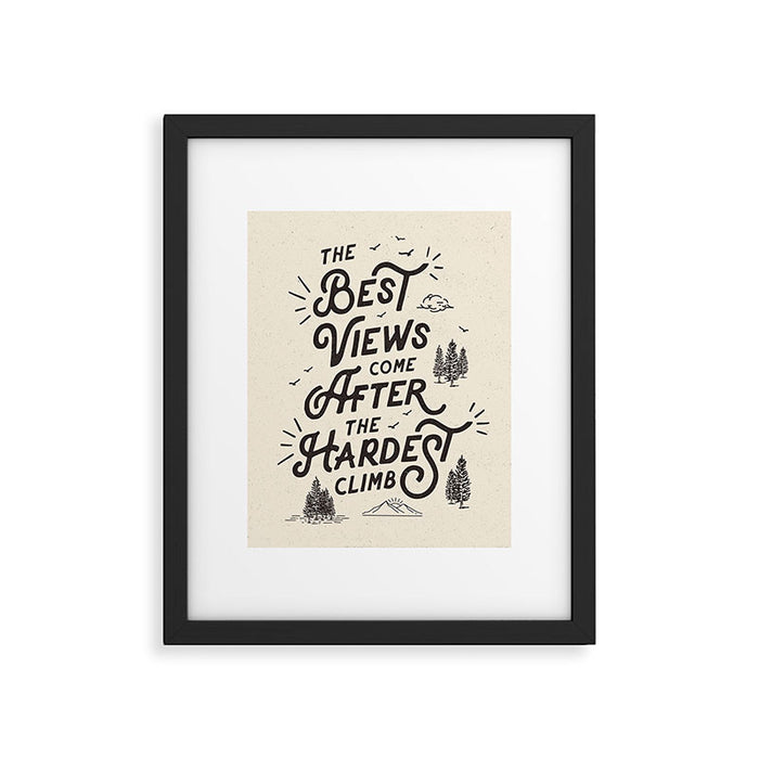 The Best Views Come After The Hardest Climb monochrome typography poster Framed Art Print Gallery Image 1