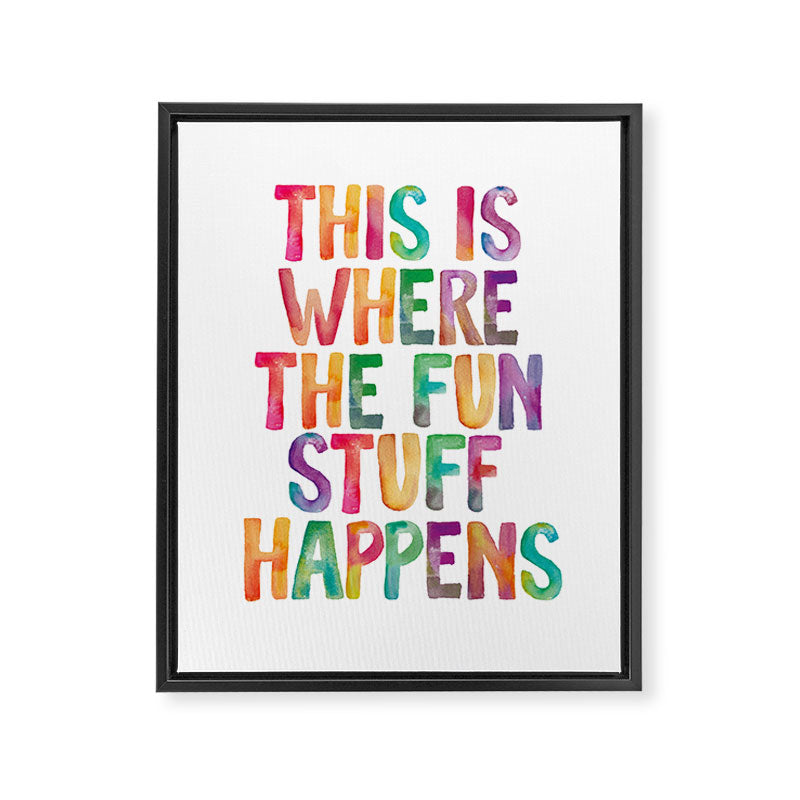 This is Where The Fun Stuff Happens Framed Canvas Print Gallery Image 8
