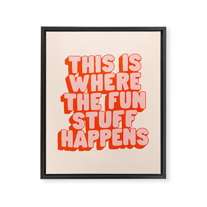 This is Where the Fun Stuff Happens typography print in peach and red Framed Canvas Print Gallery Image 1