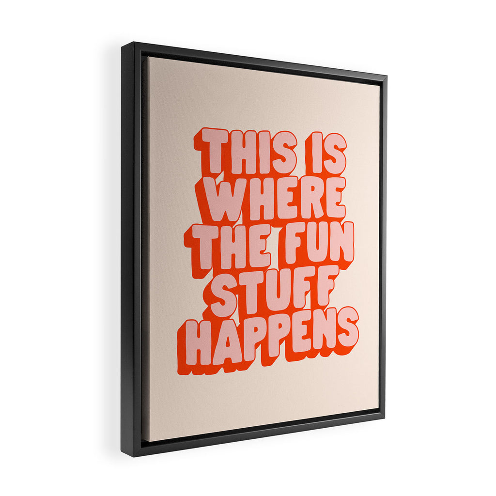 This is Where the Fun Stuff Happens typography print in peach and red Framed Canvas Print Gallery Image 2