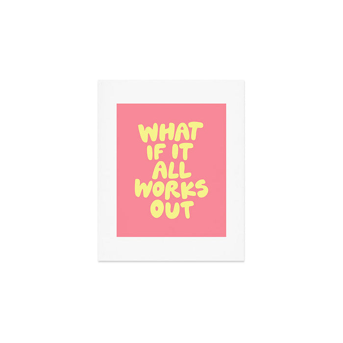 What If It All Works Out typography print Art Print Gallery Image 1