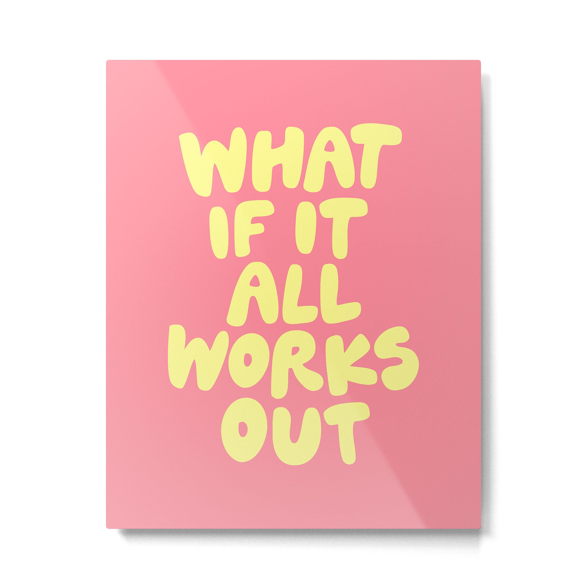 What If It All Works Out typography print Metal Print Gallery Image 6