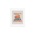 What's The Best That Could Happen Art Print Gallery Image 1
