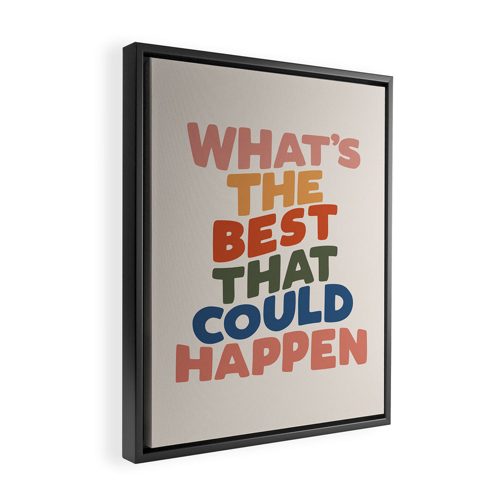 What's The Best That Could Happen Framed Canvas Print Gallery Image 2
