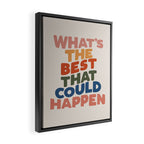 What's The Best That Could Happen Framed Canvas Print Gallery Image 2