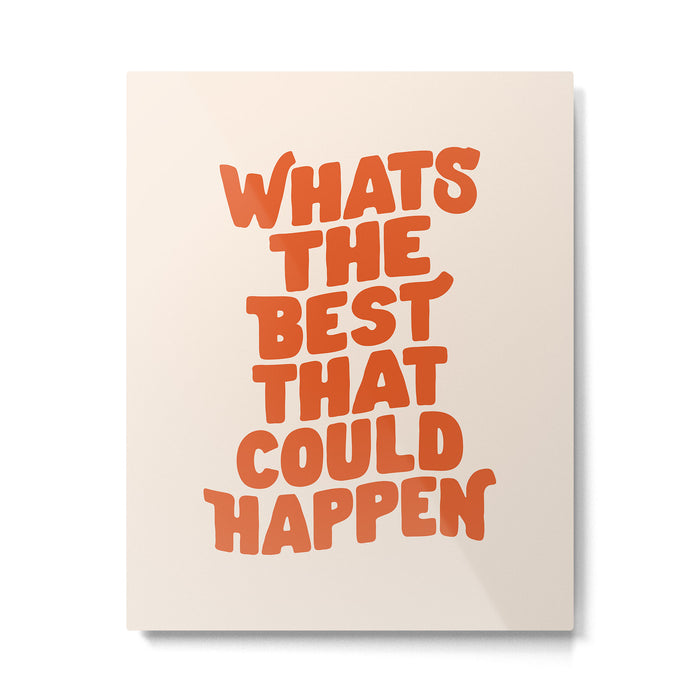 Whats The Best That Could Happen in Peach Fuzz Metal Print Gallery Image 1