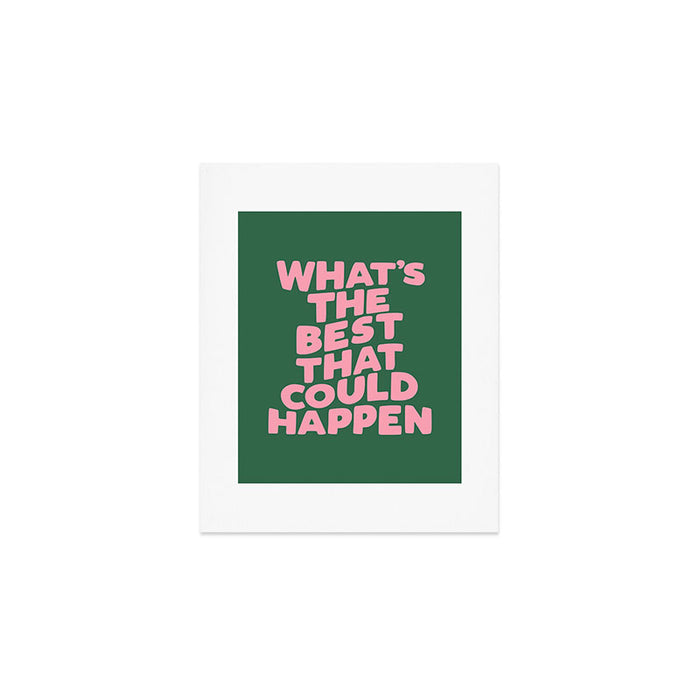 What's The Best That Could Happen Art Print Gallery Image 1