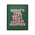 What's The Best That Could Happen Framed Canvas Print Gallery Image 3
