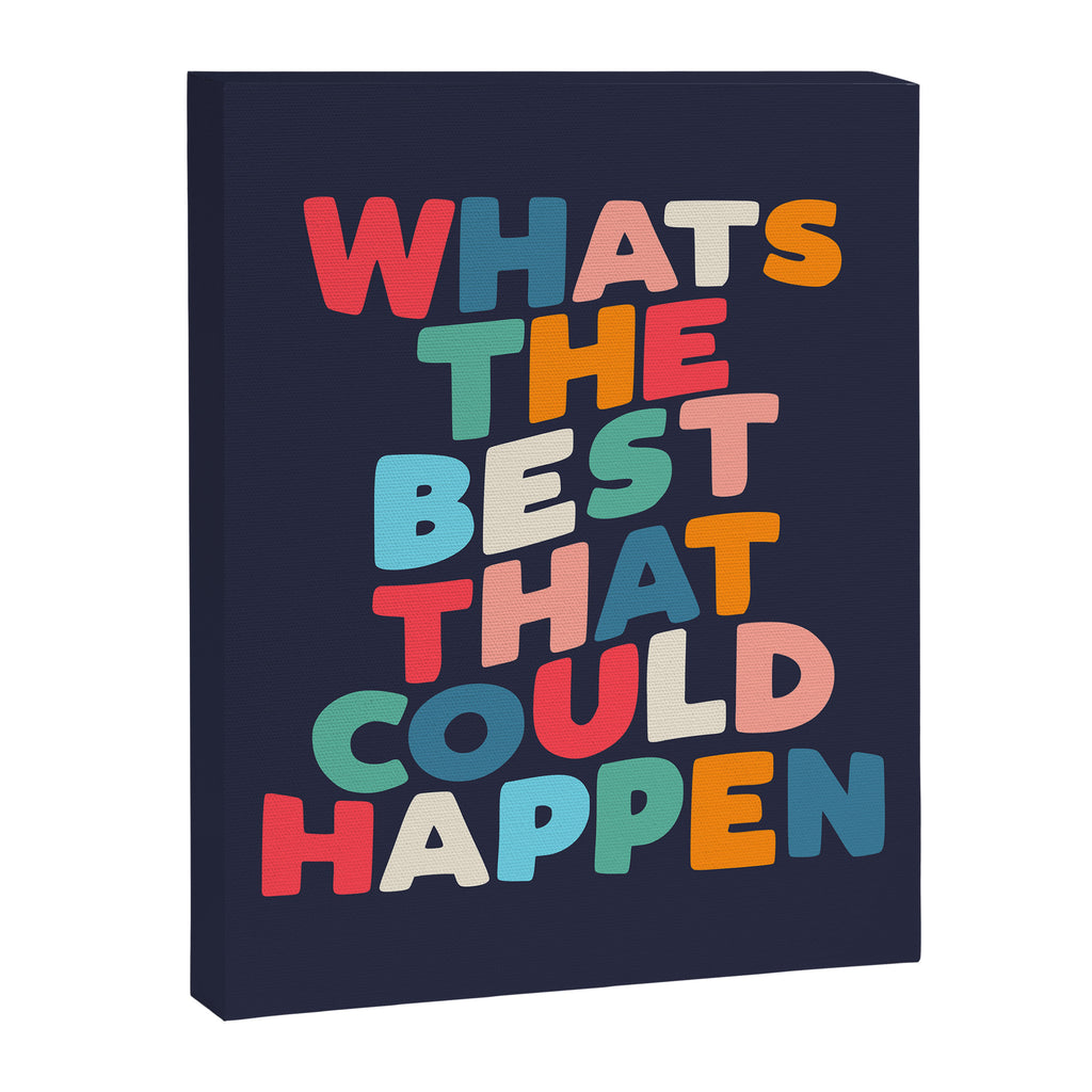 Whats The Best That Could Happen motivational typography print Canvas Print Gallery Image 8