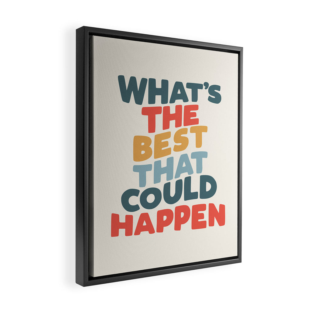 Whats The Best That Could Happen Framed Canvas Print Gallery Image 2