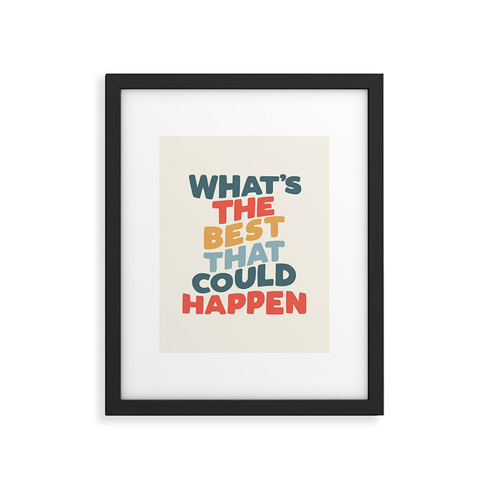 Whats The Best That Could Happen Framed Art Print Gallery Image 1