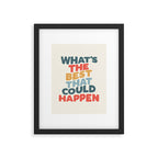 Whats The Best That Could Happen Framed Art Print Gallery Image 4