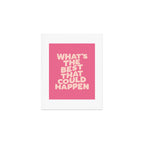 What's The Best That Could Happen Art Print Gallery Image 1