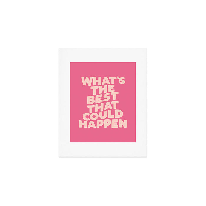 What's The Best That Could Happen Art Print Gallery Image 1