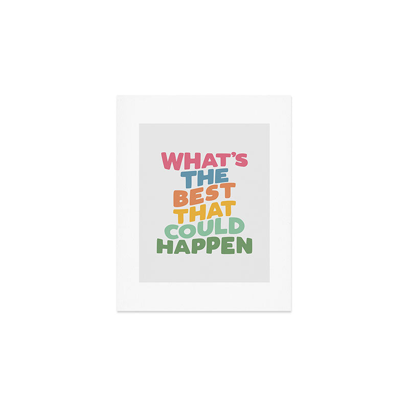 What's The Best That Could Happen Art Print Gallery Image 1