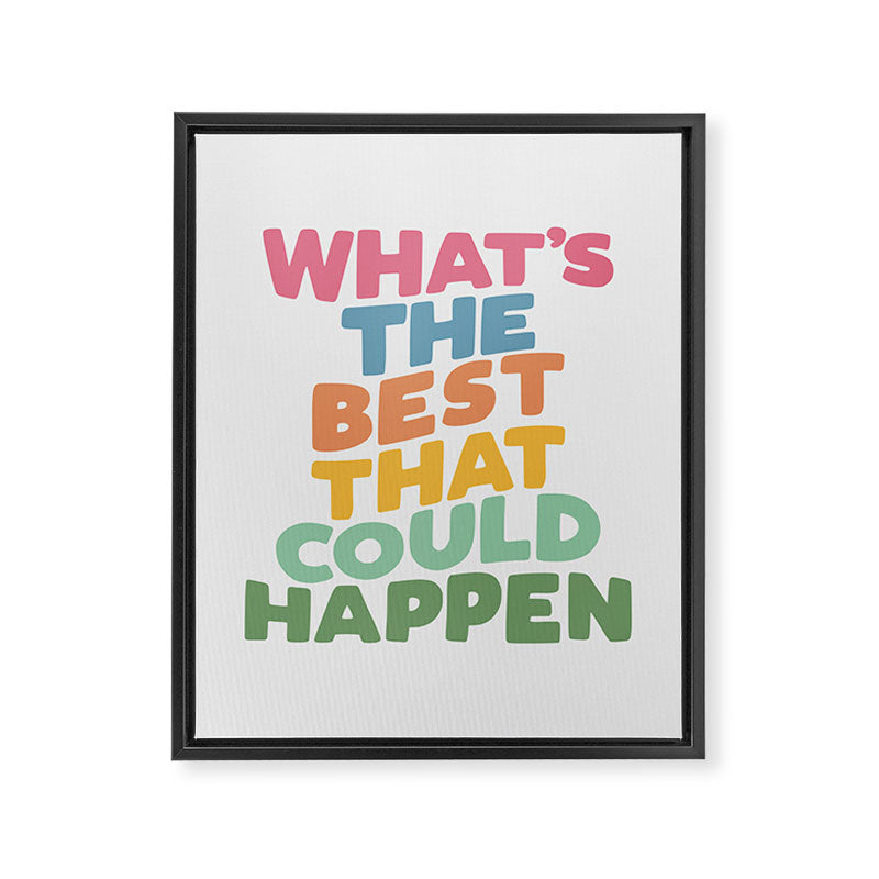 What's The Best That Could Happen Framed Canvas Print Gallery Image 3