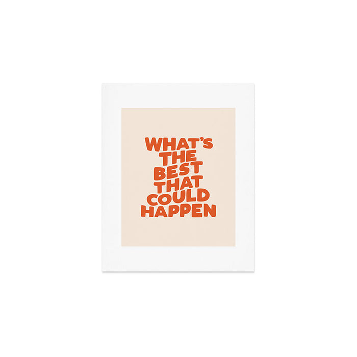 What's The Best That Could Happen Art Print Gallery Image 1