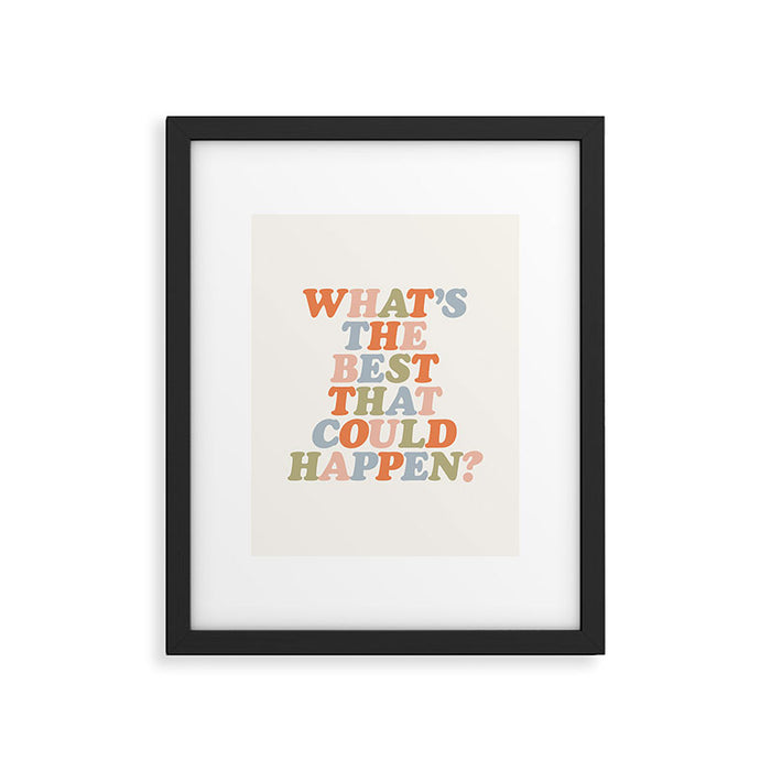 Whats The Best That Could Happen Framed Art Print Gallery Image 1
