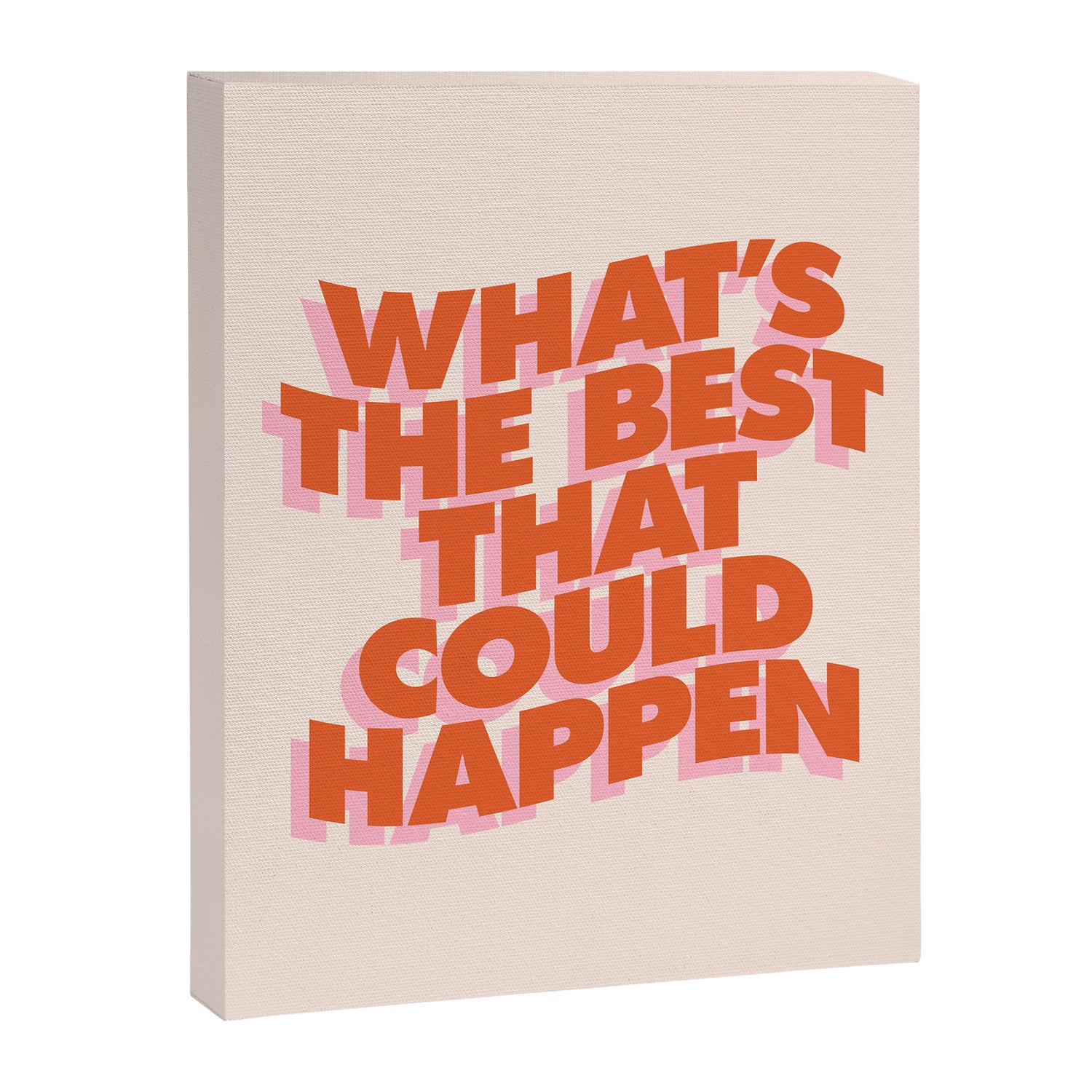 Whats The Best That Could Happen Canvas Print Gallery Image 3