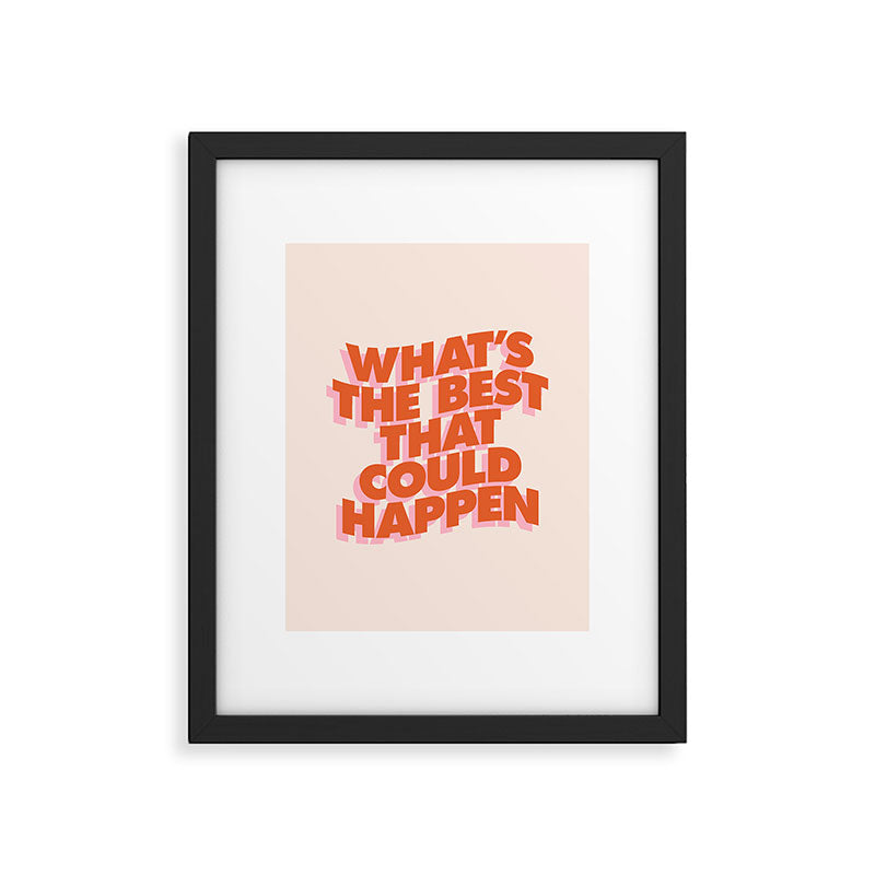 Whats The Best That Could Happen Framed Art Print Gallery Image 6