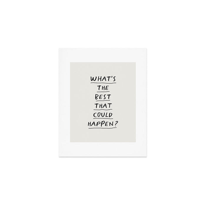 What's The Best That Could Happen Art Print Gallery Image 1
