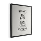 What's The Best That Could Happen Framed Canvas Print Gallery Image 2